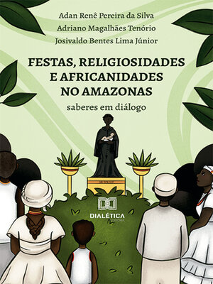 cover image of Festas, religiosidades e africanidades no Amazonas